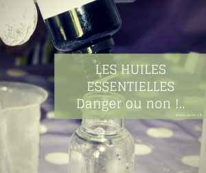 Huiles essentielles dangers et règlementation