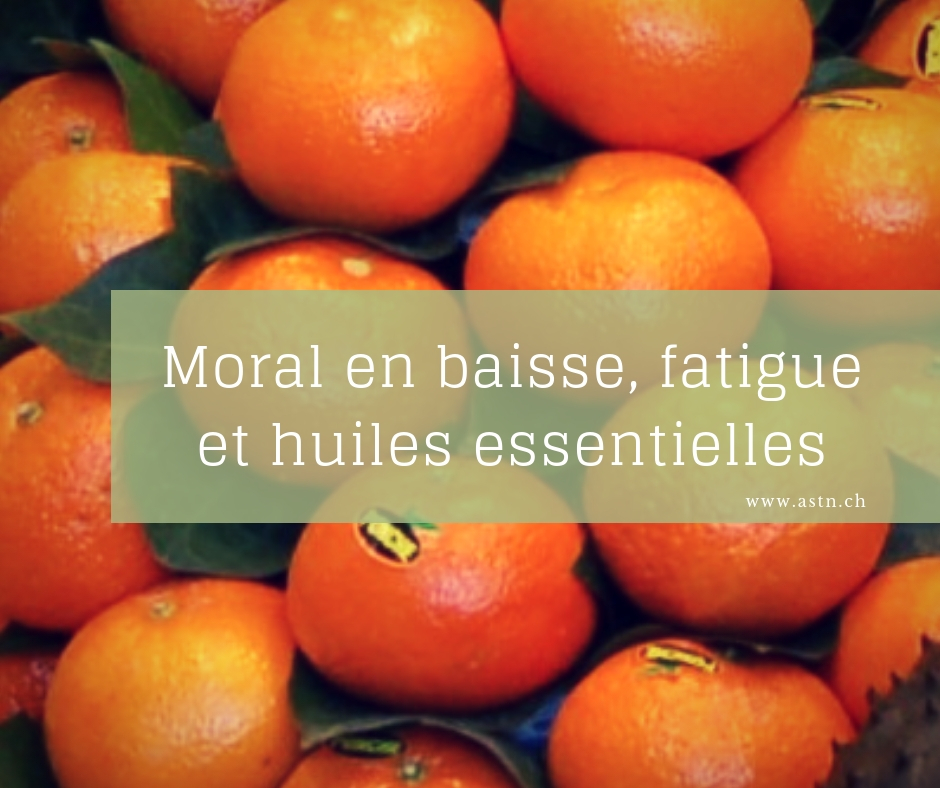 Moral en baisse, fatigue et huiles essentielles